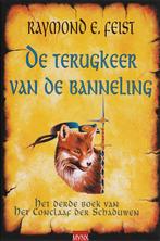 De terugkeer van de banneling / Het conclaaf der schaduwen /, Boeken, Fantasy, Verzenden, Zo goed als nieuw, Raymond E. Feist