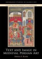9781474446327 Text and Image in Medieval Persian Art, Verzenden, Nieuw, Sheila S. Blair