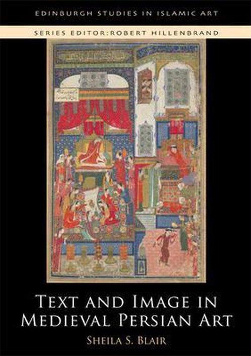 9781474446327 Text and Image in Medieval Persian Art, Boeken, Studieboeken en Cursussen, Nieuw, Verzenden