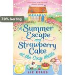 A Summer Escape and Strawberry Cake at the Cosy Kettle, Verzenden, Gelezen, Liz Eeles