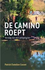 De Camino roept 9789493395107 Patrick Chatelion Counet, Boeken, Verzenden, Zo goed als nieuw, Patrick Chatelion Counet