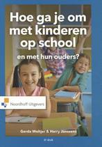 Hoe ga je om met kinderen op school en met hun ouders?, Gelezen, Gerda Woltjer, Harry Janssens, Verzenden