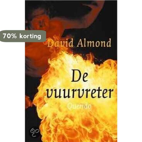 De vuurvreter - D. Almond 9789045101460 D. Almond, Boeken, Kinderboeken | Jeugd | 13 jaar en ouder, Zo goed als nieuw, Verzenden