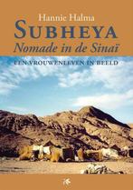 Subheya - Nomade in de Sinaï 9789048408948 Hannie Halma, Verzenden, Gelezen, Hannie Halma