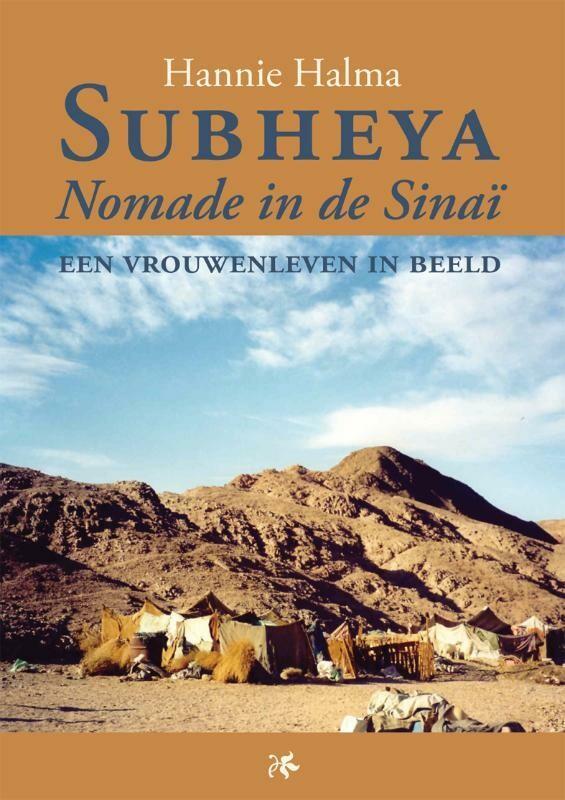 Subheya - Nomade in de Sinaï 9789048408948 Hannie Halma, Boeken, Politiek en Maatschappij, Gelezen, Verzenden