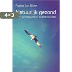 Natuurlijk gezond 9789463381802 Robert Jan Blom, Boeken, Gezondheid, Dieet en Voeding, Verzenden, Gelezen, Robert Jan Blom