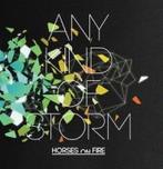 cd - Horses On Fire - Any Kind Of Storm, Verzenden, Zo goed als nieuw