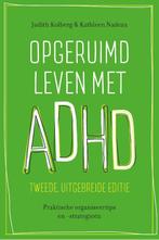 Opgeruimd leven met ADHD 9789057125034 Judith Kolberg, Gelezen, Judith Kolberg, Kathleen Nadeau, Verzenden