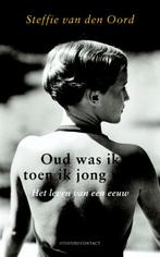 Oud was ik toen ik jong was 9789025438807, Boeken, Verzenden, Gelezen, Steffie van den Oord