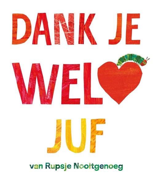 Boek: Rupsje Nooitgenoeg - Dank je wel, juf - (als nieuw), Boeken, Kinderboeken | Baby's en Peuters, Zo goed als nieuw, Verzenden