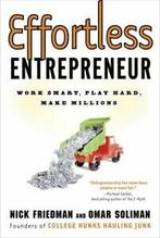 Effortless entrepreneur: work smart, play hard, make, Gelezen, Daylle Deanna Schwartz, Nick Friedman, Omar Soliman, Verzenden