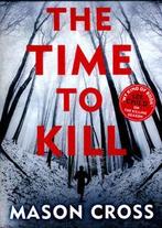 The time to kill by Mason Cross (Paperback), Gelezen, Mason Cross, Verzenden