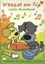 Lalala muziekboek / Woezel & Pip 9789048814954, Verzenden, Zo goed als nieuw, Guusje Nederhorst