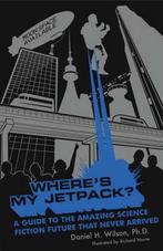 Wheres My Jetpack? 9780747582861 Daniel H. Wilson, Verzenden, Gelezen, Daniel H. Wilson