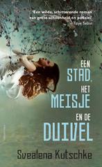 Een stad, het meisje en de duivel 9789025447700, Boeken, Verzenden, Zo goed als nieuw, Svealena Kutschke