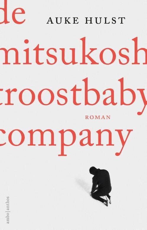 De Mitsukoshi Troostbaby Company 9789026346934 Auke Hulst, Boeken, Romans, Gelezen, Verzenden