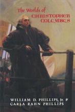 The Worlds of Christopher Columbus. Phillips, D.   ., Phillips, William D., Zo goed als nieuw, Verzenden