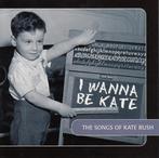 cd - Various - I Wanna Be Kate: The Songs Of Kate Bush, Verzenden, Zo goed als nieuw