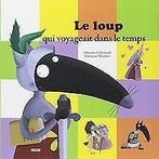 Le loup qui voyageait dans le temps  Orianne Lallemand  Book, Verzenden, Gelezen, Orianne Lallemand