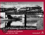Ludwig Rotthowe: Auf Schienen durch Westfalen, Boeken, Ophalen of Verzenden, Nieuw