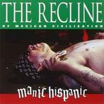 cd - Manic Hispanic - The Recline Of Mexican Civilization, Verzenden, Zo goed als nieuw