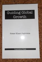 Guiding Global Growth 9789081077613 Pieter Klaas Jagersma, Boeken, Verzenden, Zo goed als nieuw, Pieter Klaas Jagersma