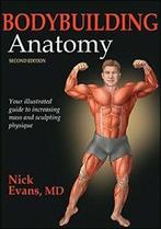 Bodybuilding Anatomy.by Evans New, Boeken, Sportboeken, Zo goed als nieuw, Nicholas A. Evans, Verzenden