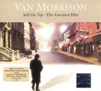 cd digi - Van Morrison - Still On Top - The Greatest Hits, Verzenden, Zo goed als nieuw