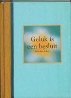 Geluk Is Een Besluit 9789045300603 Boer R. de, Boeken, Gelezen, Boer R. de, Verzenden