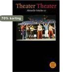 Theater Theater. Aktuelle Stücke 17 9783596177189, Verzenden, Gelezen