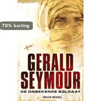 ONBEKENDE SOLDAAT, DE 9789022550199 Gerald Seymour, Boeken, Verzenden, Gelezen, Gerald Seymour