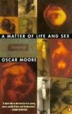 A matter of life and sex by Oscar Moore (Paperback), Boeken, Taal | Engels, Gelezen, Verzenden, Oscar Moore