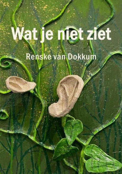 9789465123134 Wat je niet ziet Renske Van Dokkum, Boeken, Biografieën, Nieuw, Verzenden