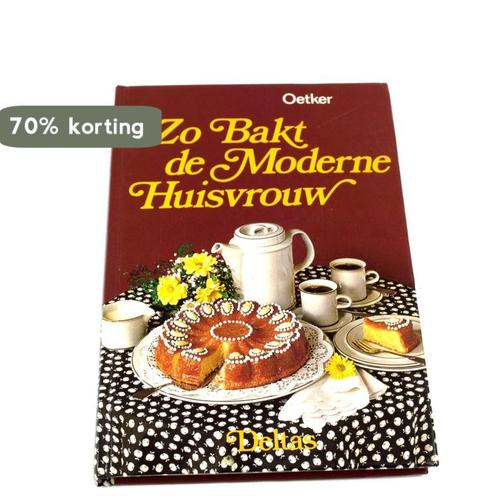 Zo bakt de moderne huisvrouw 9789024324187 Oetker, Boeken, Kookboeken, Gelezen, Verzenden