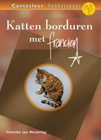 Katten borduren met Francien / Cantecleer hobbytopper, Verzenden, Zo goed als nieuw, F. van Westering