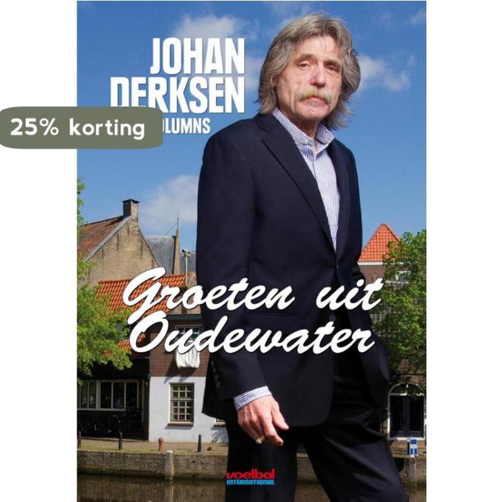Groeten uit Oudewater 9789071359637 Johan Derksen, Boeken, Hobby en Vrije tijd, Zo goed als nieuw, Verzenden
