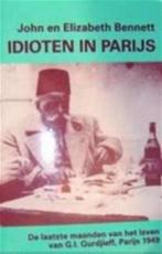 Idioten In Parijs 9789063500566 John Bennett, Boeken, Verzenden, Zo goed als nieuw, John Bennett