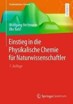 9783662620335 Einstieg in die Physikalische Chemie fuer N..., Verzenden, Zo goed als nieuw, Wolfgang Bechmann
