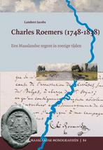 Maaslandse monografieen 84 -   Charles Roemers (1748-1838), Boeken, Geschiedenis | Wereld, Gelezen, Lambert Jacobs, Verzenden