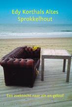 Sprokkelhout 9789077728482 Edy Korthals Altes, Verzenden, Zo goed als nieuw, Edy Korthals Altes
