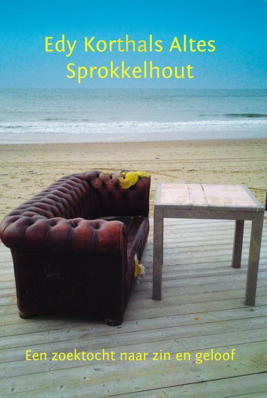 Sprokkelhout 9789077728482 Edy Korthals Altes, Boeken, Esoterie en Spiritualiteit, Zo goed als nieuw, Verzenden