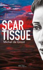 Scar Tissue 9789083312941 Michel de Groot, Boeken, Verzenden, Zo goed als nieuw, Michel de Groot