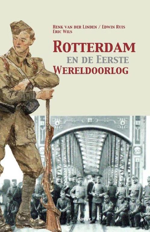 9789463380126 Rotterdam en de Eerste Wereldoorlog, Boeken, Studieboeken en Cursussen, Nieuw, Verzenden