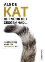 Boek Als de kat het voor het zeggen had 9789021570952, Verzenden, Zo goed als nieuw