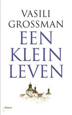 Klein leven 9789460038341 Vasili Grossman, Boeken, Literatuur, Gelezen, Vasili Grossman, Verzenden
