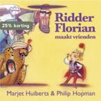 Ridder Florian maakt vrienden / Ridder Florian 9789025748371, Verzenden, Gelezen, Marjet Huiberts