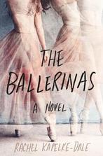 The Ballerinas 9781250274236 Rachel Kapelke-Dale, Verzenden, Gelezen, Rachel Kapelke-Dale