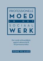 Professionele moed in het sociaal werk 9789463011464, Boeken, Gelezen, Fons Klaase, Verzenden
