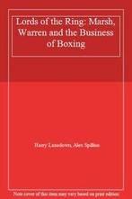 Lords of the Ring: Marsh, Warren and the Business of Boxing, Boeken, Verzenden, Zo goed als nieuw, Harry Lansdown, Alex Spillius