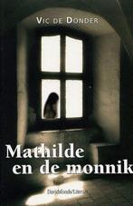 Mathilde en de monnik / Davidsfonds literair / 29, Boeken, Verzenden, Zo goed als nieuw, Vic de Donder